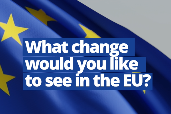 EU Flag in background with text overlay 'What change would you like to see in the EU?'